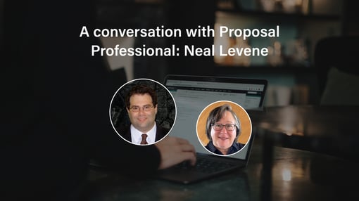 A Conversation with Proposal Professional: Neal Levene