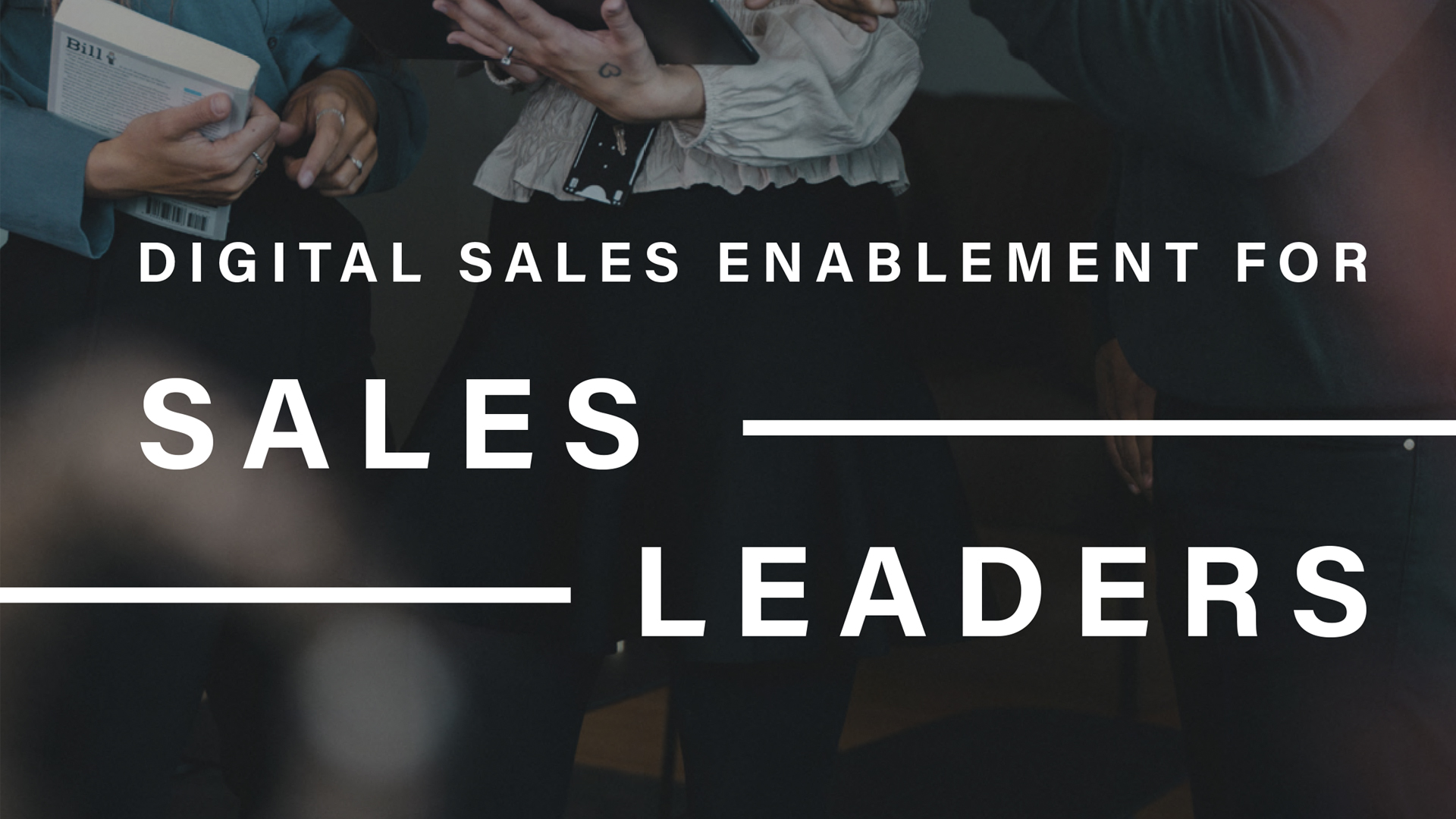Digital sales enablement for sales leaders